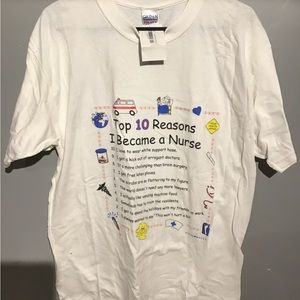 Top ten reason why I became a nurse white t-shirt XL New
